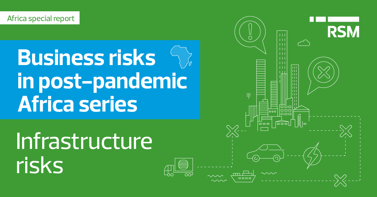 The business risks in post-pandemic Africa: Infrastructure risks | RSM ...